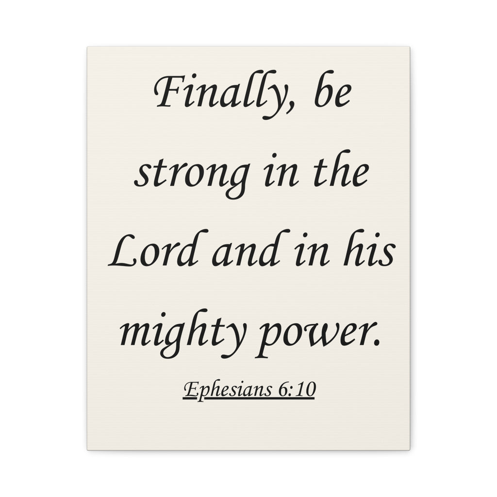 Ephesians 6:10 Canvas Wall Art — "Finally, be strong in the Lord"